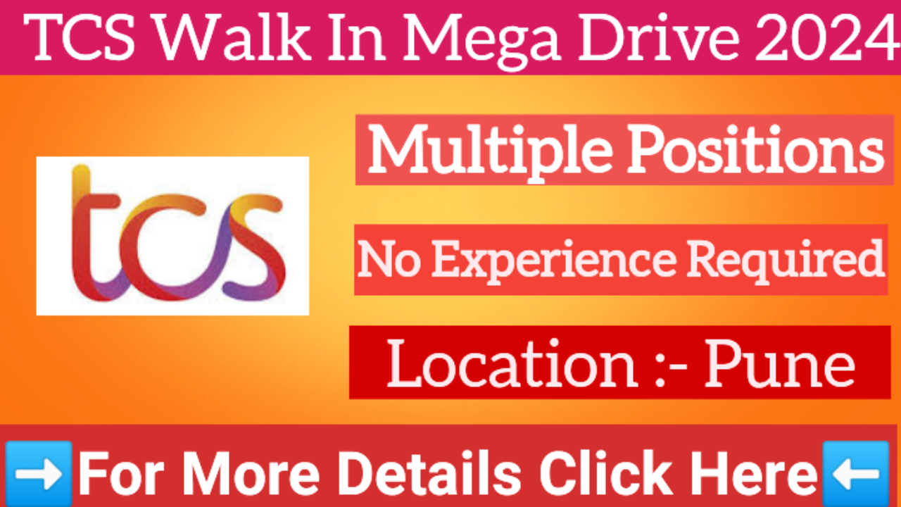 TCS Mega WalkinDrive 2024 TCS Is Hiring For Multiple Positions